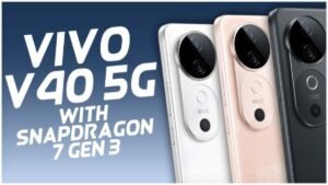 धांसू फीचर्स में लॉन्च हुआ Vivo V40 स्मार्टफोन, 80W चार्जर में सबसे खास