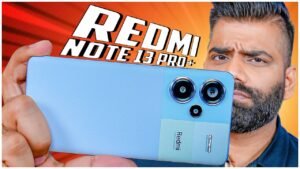 कई बेहतरीन और एडवांस फीचर्स के साथ आता है Redmi Note 13 Pro Plus स्मार्टफोन, देखे