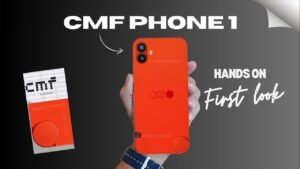 CMF Phone 1: शानदार फीचर्स और तगड़ा कैमरा क्वालिटी के साथ जीतेगा सब का दिल ये समर्टफोन